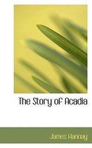 The Story of Acadia