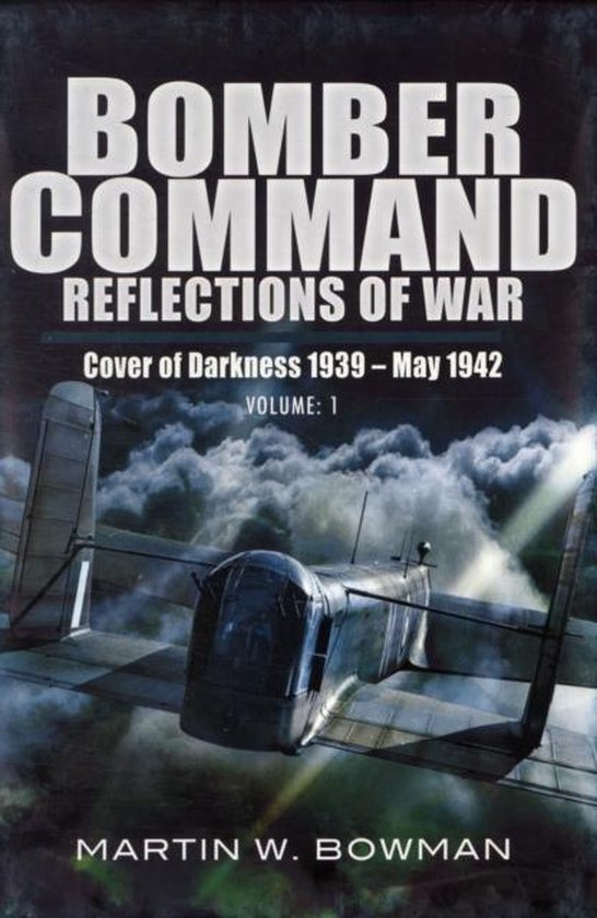 Bomber Command Reflections of War, Volume 1