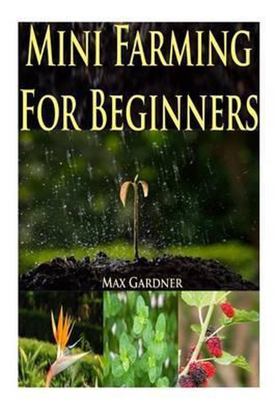 Mini Farming Book Mini Farming for Beginners, Max Gardner | 9781507626351 | Boeken | bol.com