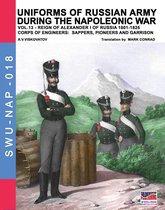 Soldiers, Weapons & Uniforms Nap 18 - Uniforms of Russian army during the Napoleonic war Vol. 13