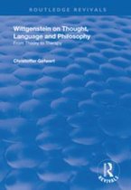 Routledge Revivals - Wittgenstein on Thought, Language and Philosophy