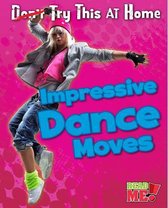 Impressive Dance Moves (Try This at Home)