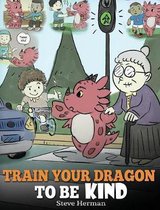 My Dragon Books- Train Your Dragon To Be Kind