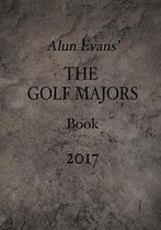 Alun Evans' the Golf Majors Book, 2017