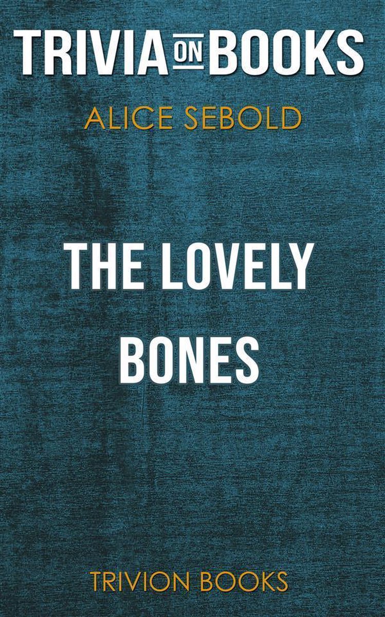 The Lovely Bones by Alice Sebold (Trivia-On-Books) (ebook), Trivion Books  |... | bol.com