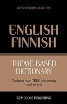 British English Collection- Theme-based dictionary British English-Finnish - 7000 words