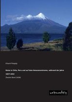 Reise in Chile, Peru Und Auf Dem Amazonenstrome, Wahrend Der Jahre 1827-1832