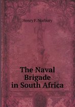 The Naval Brigade in South Africa
