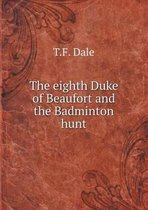 The eighth Duke of Beaufort and the Badminton hunt