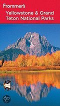 Frommer's Yellowstone And Grand Teton National Parks