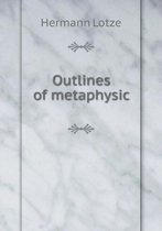 Outlines of metaphysic