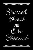 Stressed Blessed Cake Obsessed