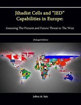 Jihadist Cells and  IED  Capabilities in Europe