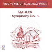 1000 Years of Classical Music, Vol. 62: The Romantic Era - Mahler: Symphony No. 5