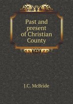Past and present of Christian County