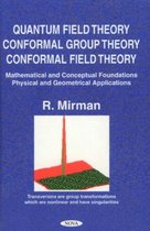 Quantum Field Theory, Conformal Group Theory, Conformal Field Theory