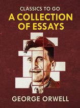 Classics To Go - Collections of George Orwell Essays