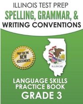 Illinois Test Prep Spelling, Grammar, & Writing Conventions Grade 3
