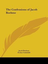 The Confessions of Jacob Boehme