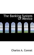 The Banking System of Mexico