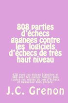 808 parties d'echecs gagnees contre les ordinateurs d'echecs de tres haut niveau