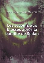 Les secours aux blesses apres la bataille de Sedan