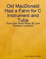 Old MacDonald Had a Farm for C Instrument and Tuba - Pure Duet Sheet Music By Lars Christian Lundholm