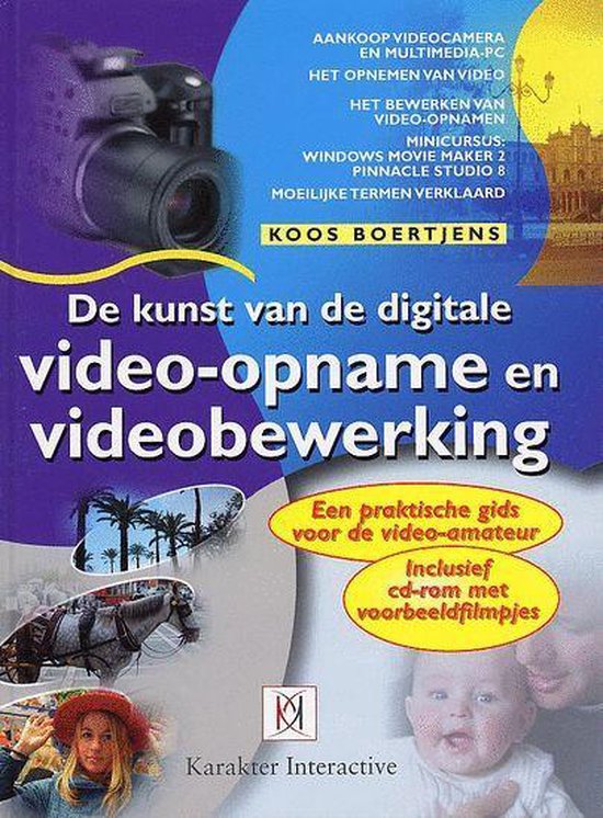 Cover van het boek 'De kunst van de digitale video-opname en videobewerking + CD-ROM'