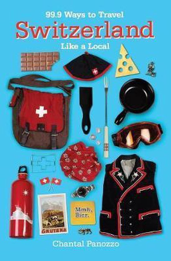 99.9 Ways to Travel Switzerland Like a Local - cover
