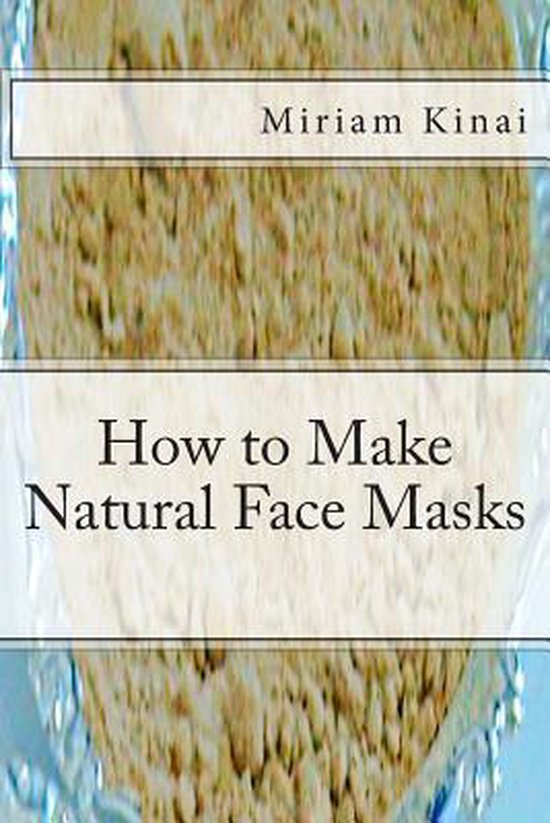 How to Make Natural Face Masks - cover