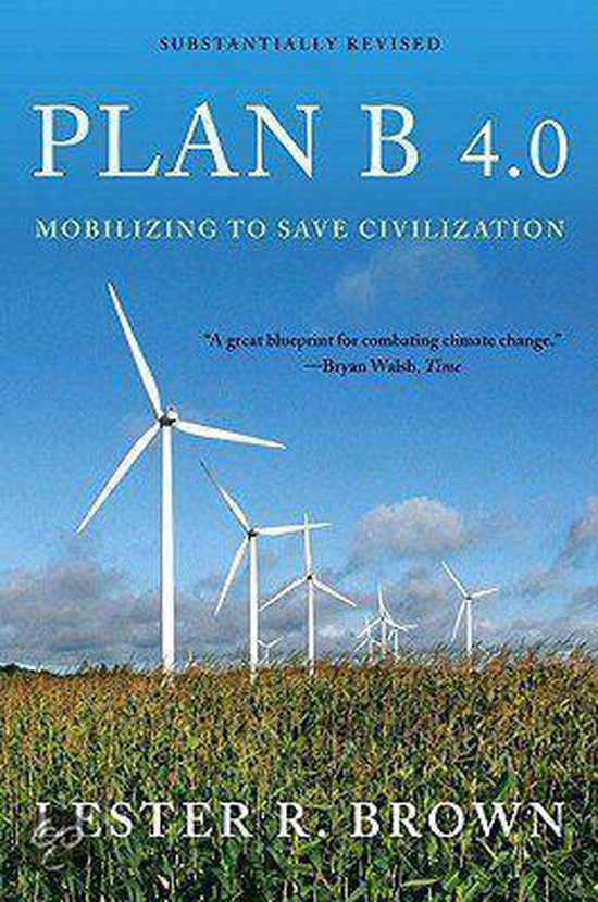 Boekomslag van "Plan B 4.0 Mobilizing to Save Civilization" door Lester R. Brown, met windturbines in een veld.