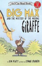 I Can Read Books: Level 2- Big Max and the Mystery of the Missing Giraffe