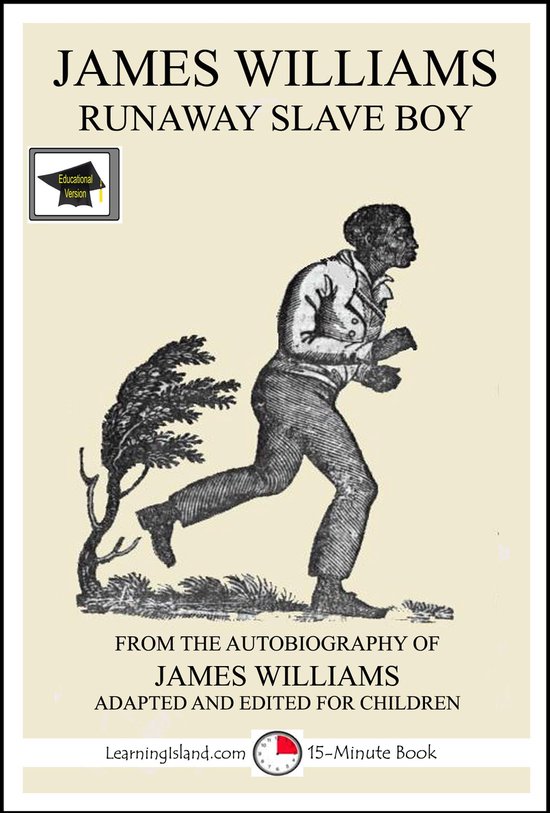 James Williams: Runaway Slave Boy: Educational Version - cover