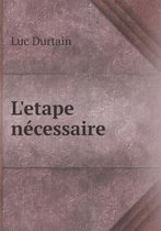 L'etape necessaire
