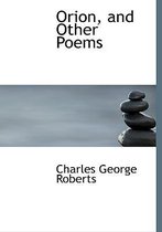 Orion, and Other Poems