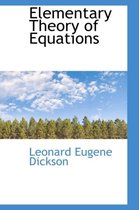 Elementary Theory of Equations