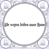 Tegeltje met Spreuk (Tegeltjeswijsheid): Alle wegen leiden naar Rome + Kado verpakking & Plakhanger