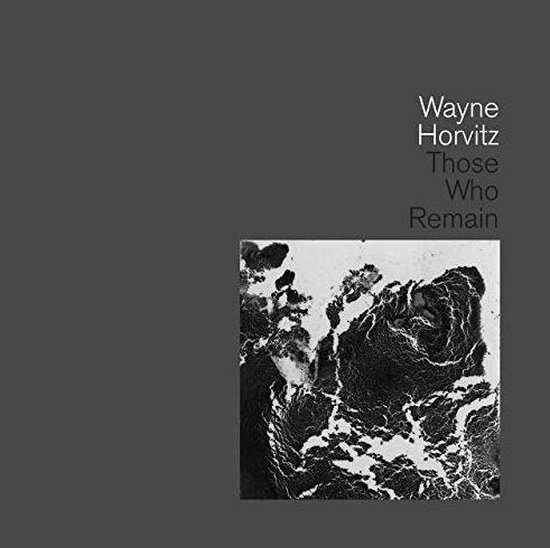 Those Who Remain - Wayne Horvitz