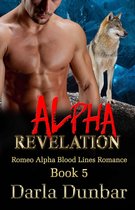 Romeo Alpha Blood Lines Romance Series 5 - Alpha Revelation