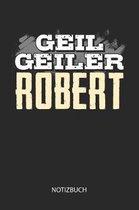 Geil Geiler Robert - Notizbuch