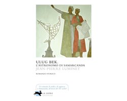 Ulug Bek. L'astronomo di Samarcanda