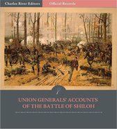 Official Records of the Union and Confederate Armies: Union Generals Accounts of the Battle of Shiloh