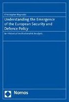 Understanding the Emergence of the European Security and Defence Policy
