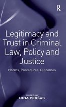 Legitimacy And Trust In Criminal Law, Policy And Justice