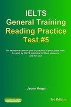 IELTS General Training Reading Practice Tests 5 - IELTS General Training Reading Practice Test #5. An Example Exam for You to Practise in Your Spare Time. Created by IELTS Teachers for their students, and for you!