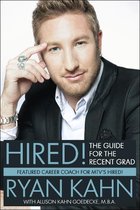 Hired! The Guide for the Recent Grad