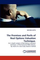 The Promises and Perils of Real Options Valuation Technique.