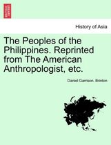 The Peoples of the Philippines. Reprinted from the American Anthropologist, Etc.