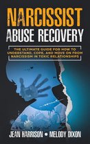 Narcissism and Codependency 1 - Narcissist Abuse Recovery: The Ultimate Guide for How to Understand, Cope, and Move on from Narcissism in Toxic Relationships