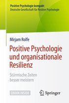 Positive Psychologie kompakt - Positive Psychologie und organisationale Resilienz